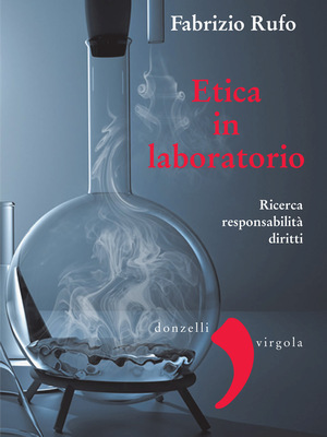 Fabrizio Rufo, Etica in laboratorio, Donzelli, 2017